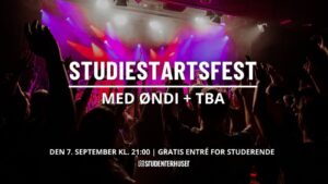 Studiestartsfest m. ØNDI + TBA // Studenterhuset