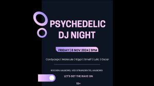 PSYCHEDELIC DJ NIGHT PÅ ROCKEN