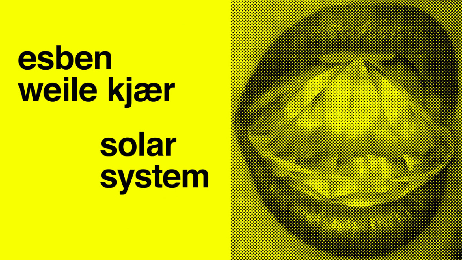 Esben Weile Kjær – Solar System